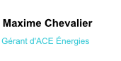 Maxime Chevalier, gérant d'ACE Energies 17 à Saujon. signature.